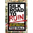 thumbnail image 2 of Pre-Owned Silk Road to Ruin: Why Central Asia Is the Next Middle East (Paperback) 1561638854 9781561638857, 2 of 2