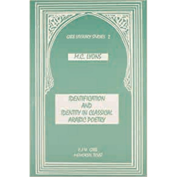 Gibb Memorial Trust Identification and Identity in Classical Arab Poetry, (Hardcover)
