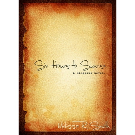 - Six Hours to Sunrise (Sanguine Series #1) - eBook
