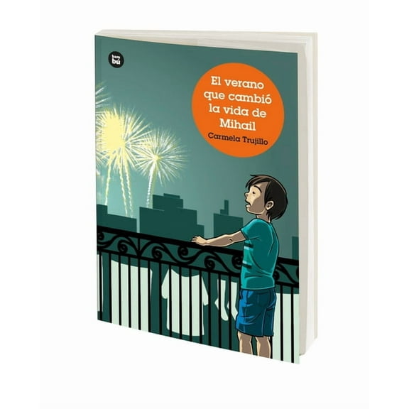 JÃ³venes Lectores El Verano Que CambiÃ³ La Vida de Mihail / The Summer That Changed Mihail's Life: Volume 57, (Paperback)