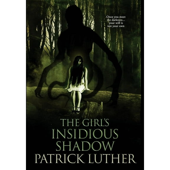 The Eternal Night Saga The Girl's Insidious Shadow, Book 2, (Hardcover)