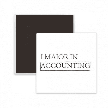 

Quote I Major In Accounting Square Ceracs Fridge Magnet Keepsake Memento