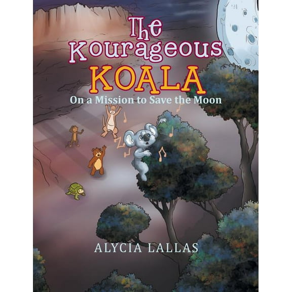 The Kourageous Koala: On a Mission to Save the Moon, (Paperback)
