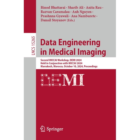 Lecture Notes in Computer Science Data Engineering in Medical Imaging: Second Miccai Workshop, Demi 2024, Held in Conjunction with Miccai 2024, Marrakesh,, Book 15265, (Paperback)