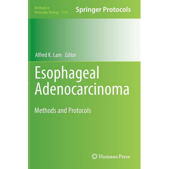Methods in Molecular Biology Esophageal Adenocarcinoma: Methods and Protocols, Book 1756, (Hardcover)