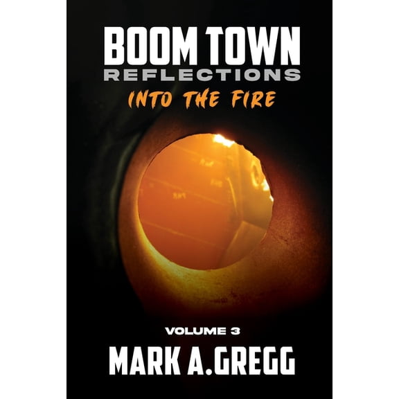 Into The Fire (Boom Town Reflections Volume 3), (Paperback)
