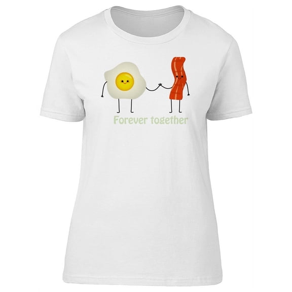 Egg & Bacon Forever Together T-Shirt Women -Image by Shutterstock, Female Small