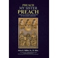 thumbnail image 2 of Preach My Sister Preach: A Biblical Defense for Women in the Gospel Ministry, 2 of 2