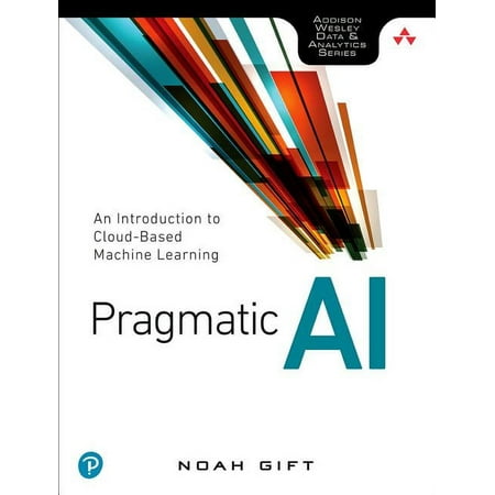 UPC: 9780134863863 | Pragmatic AI: An Introduction to Cloud-Based Machine Learning (Paperback)