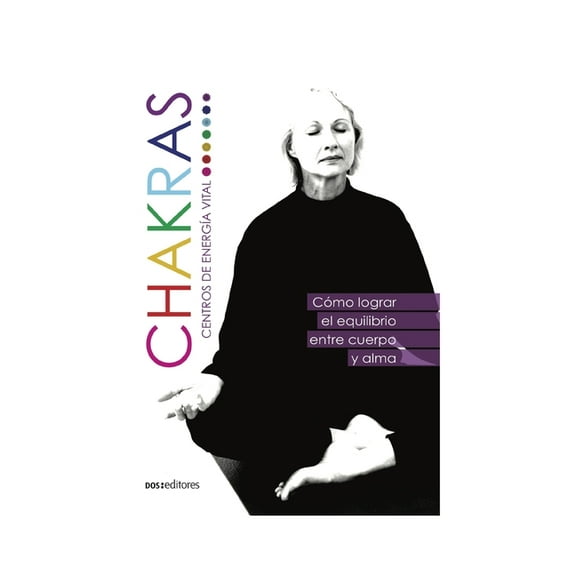 Chakras Centro de EnergÃa Vital: cómo lograr el equilibrio entre cuerpo y alma (Paperback)