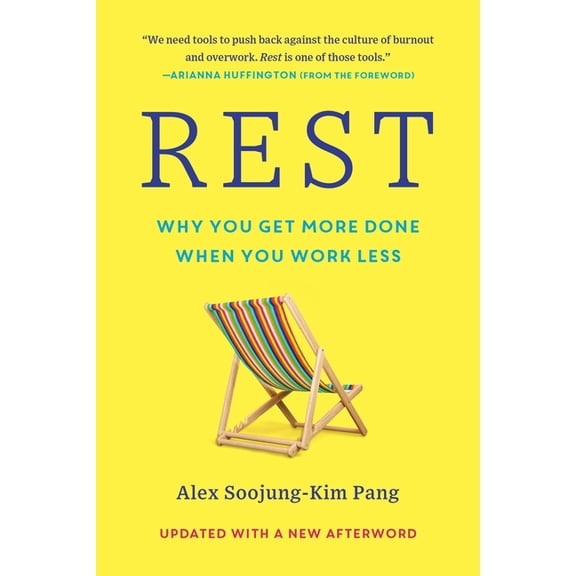 Rest: Why You Get More Done When You Work Less, (Paperback)