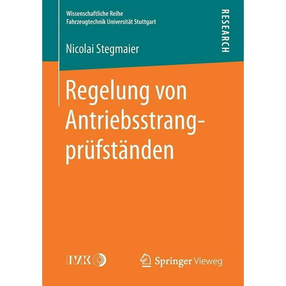 Wissenschaftliche Reihe Fahrzeugtechnik Regelung Von AntriebsstrangprÃ¼fstÃ¤nden, (Paperback)
