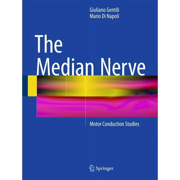 The Median Nerve: Motor Conduction Studies, (Hardcover)