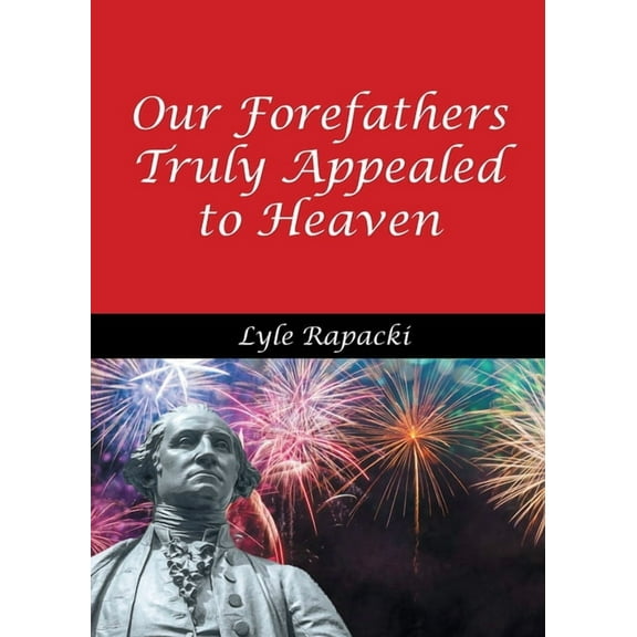 Our Forefathers Truly Appealed to Heaven (Paperback)