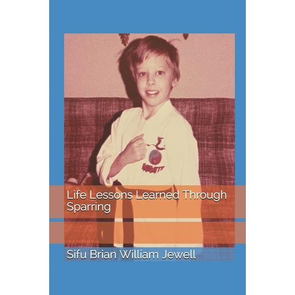 Life Lessons Learned Through Sparring (Paperback)