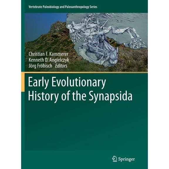 Vertebrate Paleobiology and Paleoanthrop Early Evolutionary History of the Synapsida, (Paperback)