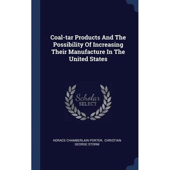 Pre-Owned Coal-Tar Products And The Possibility Of Increasing Their Manufacture In The United States