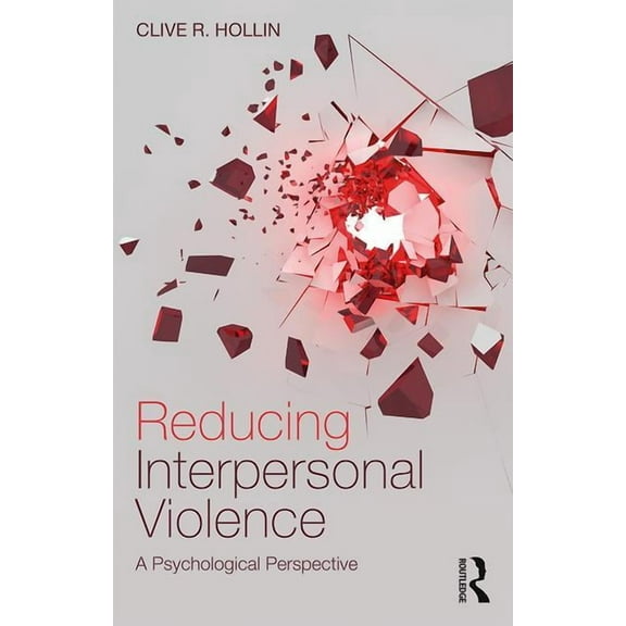 Reducing Interpersonal Violence: A Psychological Perspective, (Paperback)