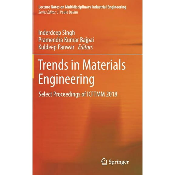 Lecture Notes on Multidisciplinary Indus Trends in Materials Engineering: Select Proceedings of Icftmm 2018, (Hardcover)