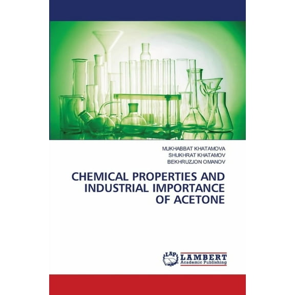 Chemical Properties and Industrial Importance of Acetone, (Paperback)