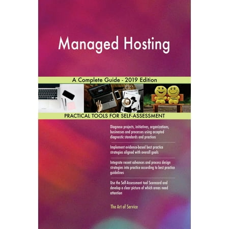 Managed Hosting A Complete Guide - 2019 Edition - (Best Business Hosting 2019)