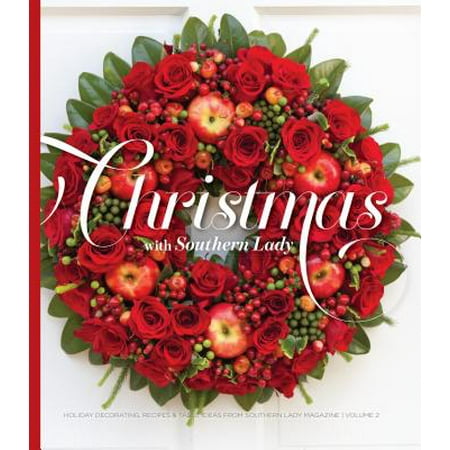 Christmas with Southern Lady, Volume 2 : Holiday Decorating, Recipes, and Table Ideas from Southern Lady (Best Magazine For Home Decorating Ideas)