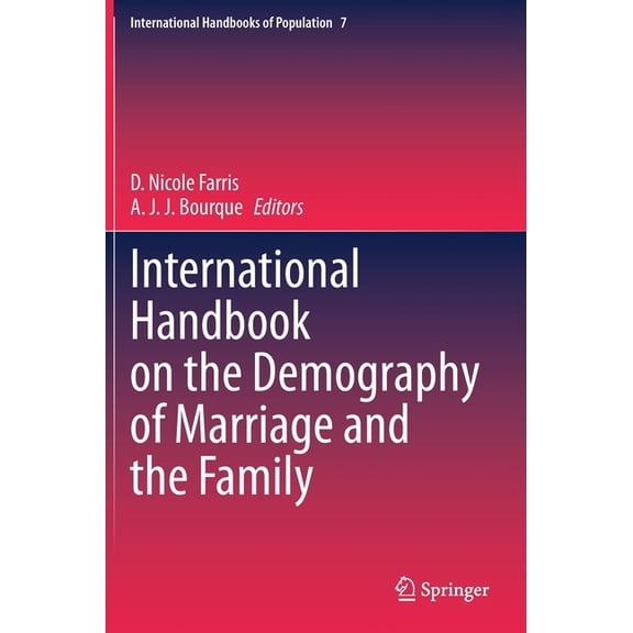 International Handbooks of Population International Handbook on the Demography of Marriage and the Family, Book 7, (Hardcover)