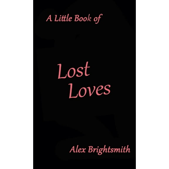 A Little Book of Lost Loves, (Paperback)