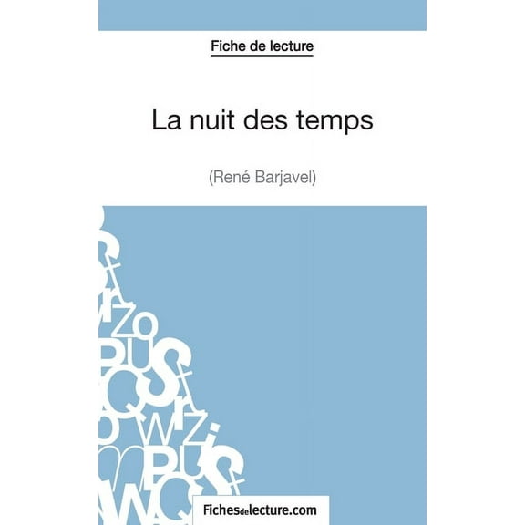 La nuit des temps - René Barjavel (Fiche de lecture): Analyse complète de l'oeuvre, (Paperback)