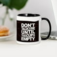 thumbnail image 4 of CafePress - Don't Talk To Me Until This Cup Is Empty Mugs - 11 oz Ceramic Mug - Novelty Coffee Tea Cup, 4 of 6