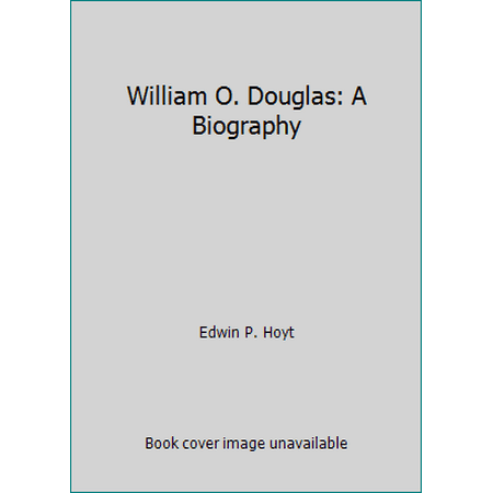 William O. Douglas: A Biography, Used [Hardcover]