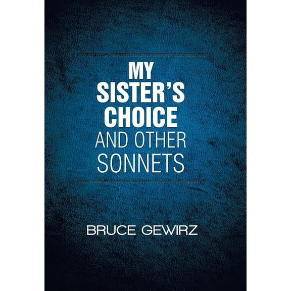 My Sister's Choice and Other Sonnets, (Hardcover)