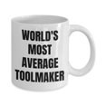 thumbnail image 2 of Toolmaker Mug - Coffee Cup - World's Most Average Toolmaker - Toolmaker Gifts, 2 of 4