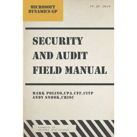 Microsoft Dynamics GP Security and Audit Field Manual: October 2019 Release (Paperback)