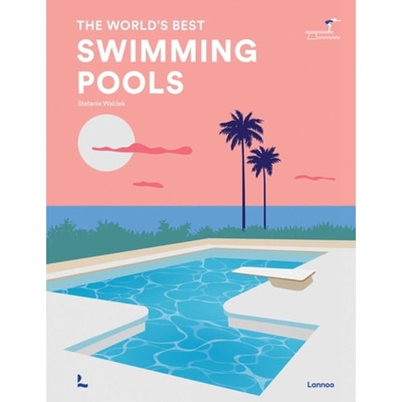 Pre-Owned The World's Best Swimming Pools (Hardcover) by Stefanie Waldek