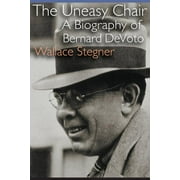 The Uneasy Chair : A Biography of Bernard DeVoto (Paperback)