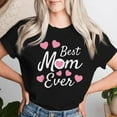 thumbnail image 2 of Best Mom Ever Mother's Day Present Mom Cute Women T-Shirt, Loving Mom Gift Tee, Heartfelt Mother's Day Celebration Shirt, Adorable Family Appreciation Outfit, Sweet Mom Life Graphic Apparel, 2 of 3