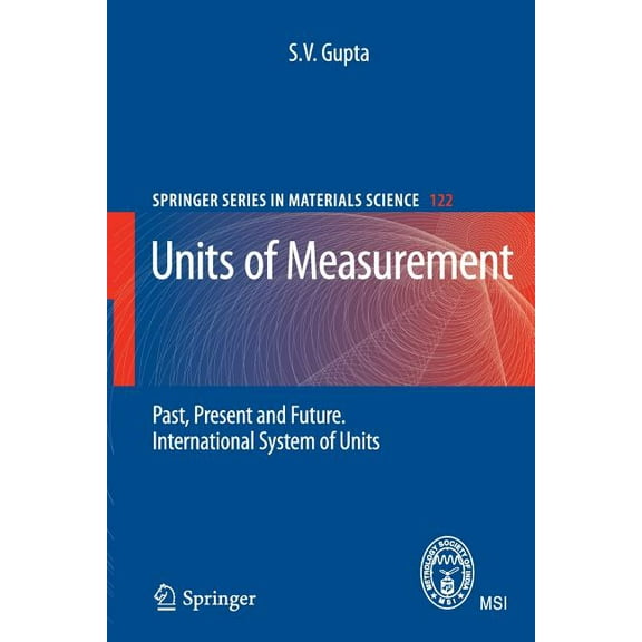 Springer Materials Science Units of Measurement: Past, Present and Future. International System of Units, Book 122, (Paperback)