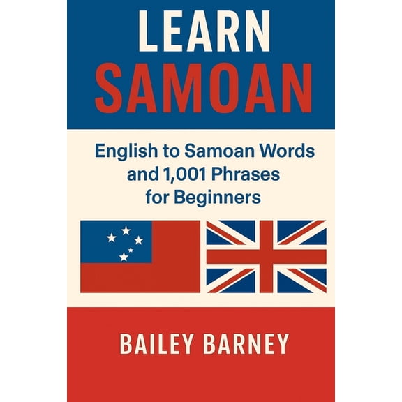 Learn Samoan: English to Samoan Words and 1,001 Phrases for Beginners., (Paperback)