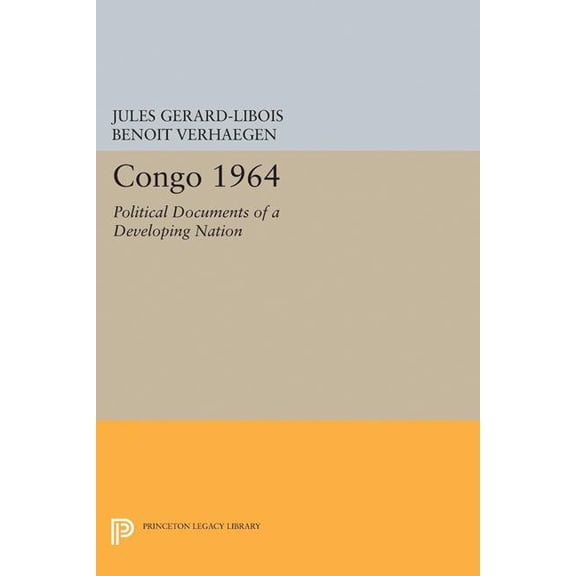 Congo 1964: Political Documents of a Developing Nation, (Paperback)