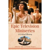 Epic Television Miniseries: A Critical History, (Paperback)
