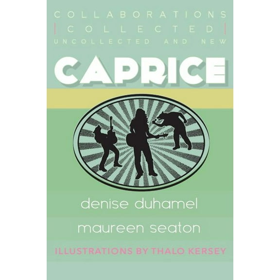 Caprice: Collected, Uncollected, & New Collaborations (Paperback)