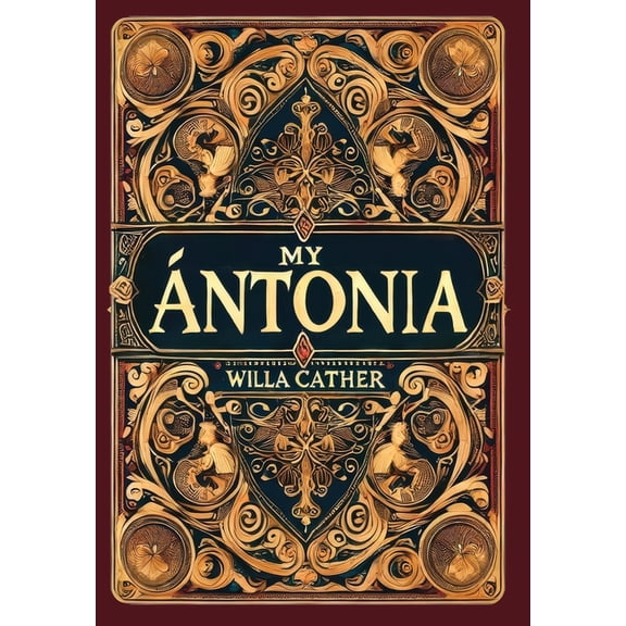 My Ãntonia (Collector's Edition) (Laminated Hardback with Jacket), (Hardcover)