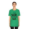 thumbnail image 4 of I am Not Short I'm Leprechaun Size Unisex Jersey Short Sleeve Tee, 4 of 10