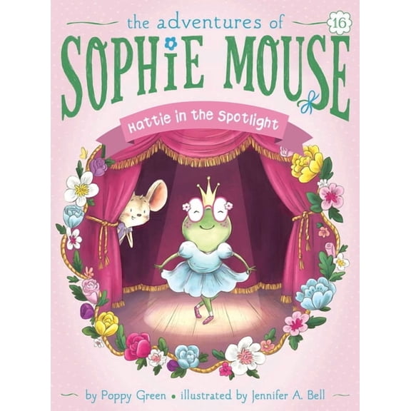 Adventures of Sophie Mouse Hattie in the Spotlight, Book 16, (Paperback)