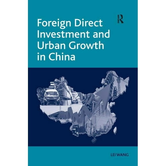 Foreign Direct Investment and Urban Growth in China, (Hardcover)