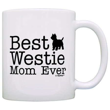 

ThisWear Dog Lover Gifts Best Westie Mom Ever West Highland Terrier 11 ounce Coffee Mug
