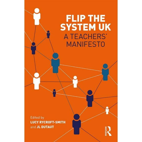 Flip The System UK: A Teachers' Manifesto, (Paperback)