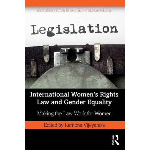 Routledge Studies in Gender and Global P International Women's Rights Law and Gender Equality: Making the Law Work for Women, (Paperback)