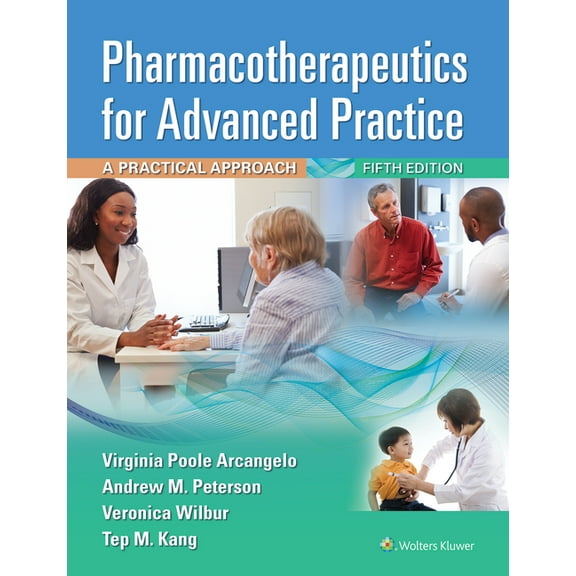 Pharmacotherapeutics for Advanced Practice: A Practical Approach, (Paperback)